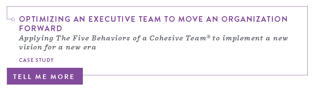 Optimizing an Executive Team to Move an Organization Forward